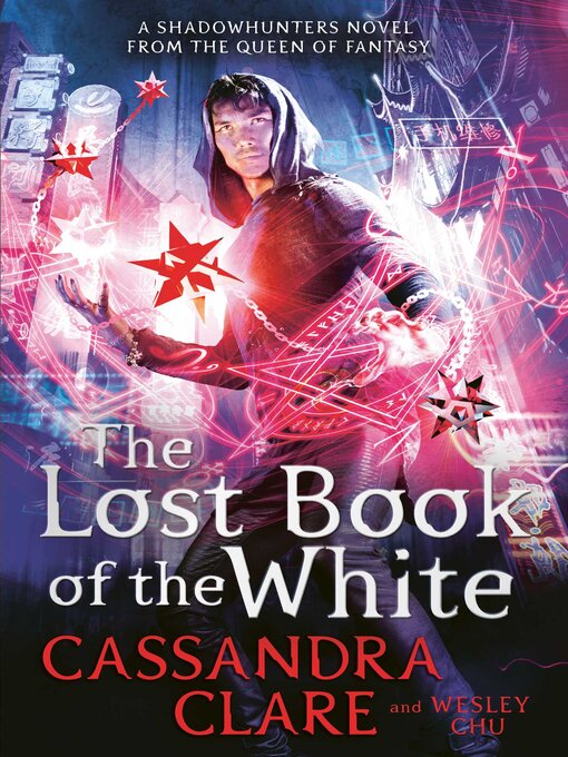 Title details for The Lost Book of the White by Cassandra Clare - Available